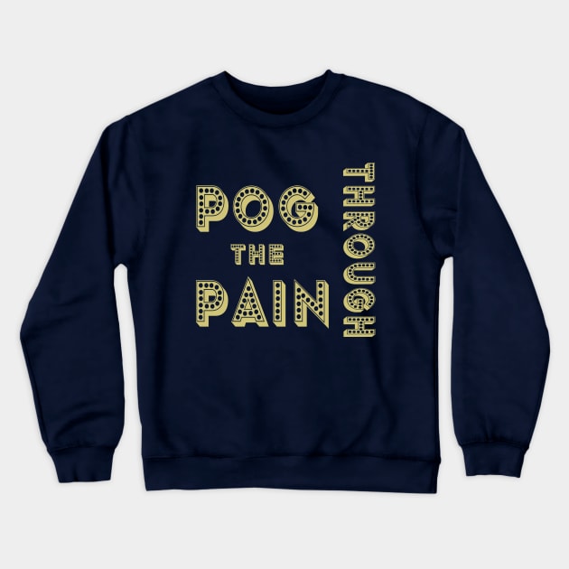 Pog Through The Pain Crewneck Sweatshirt by Color Fluffy